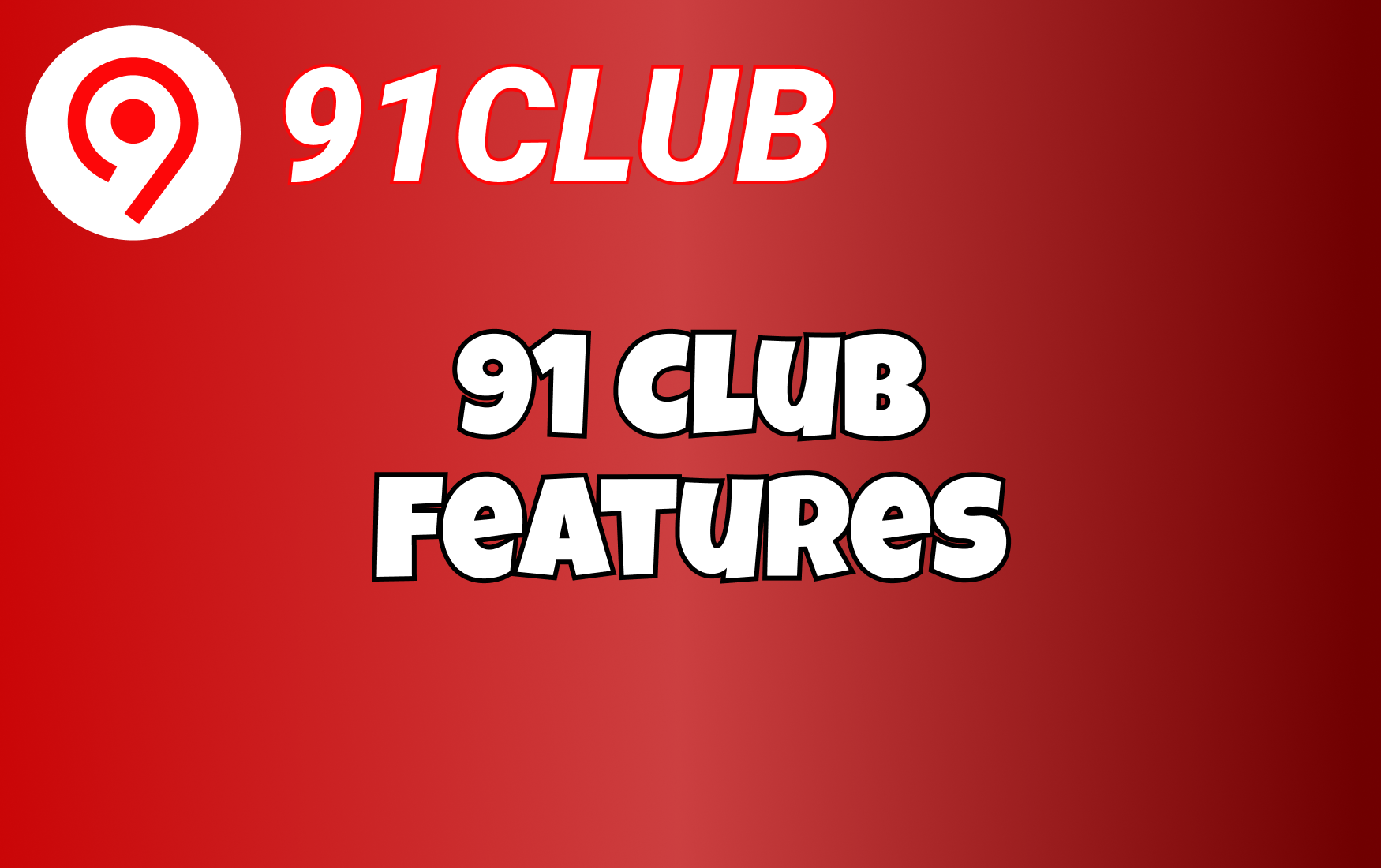 91 Club Features