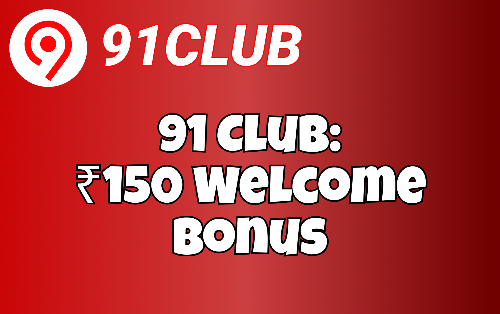91 Club app splash screen showing a ₹150 Welcome Bonus banner