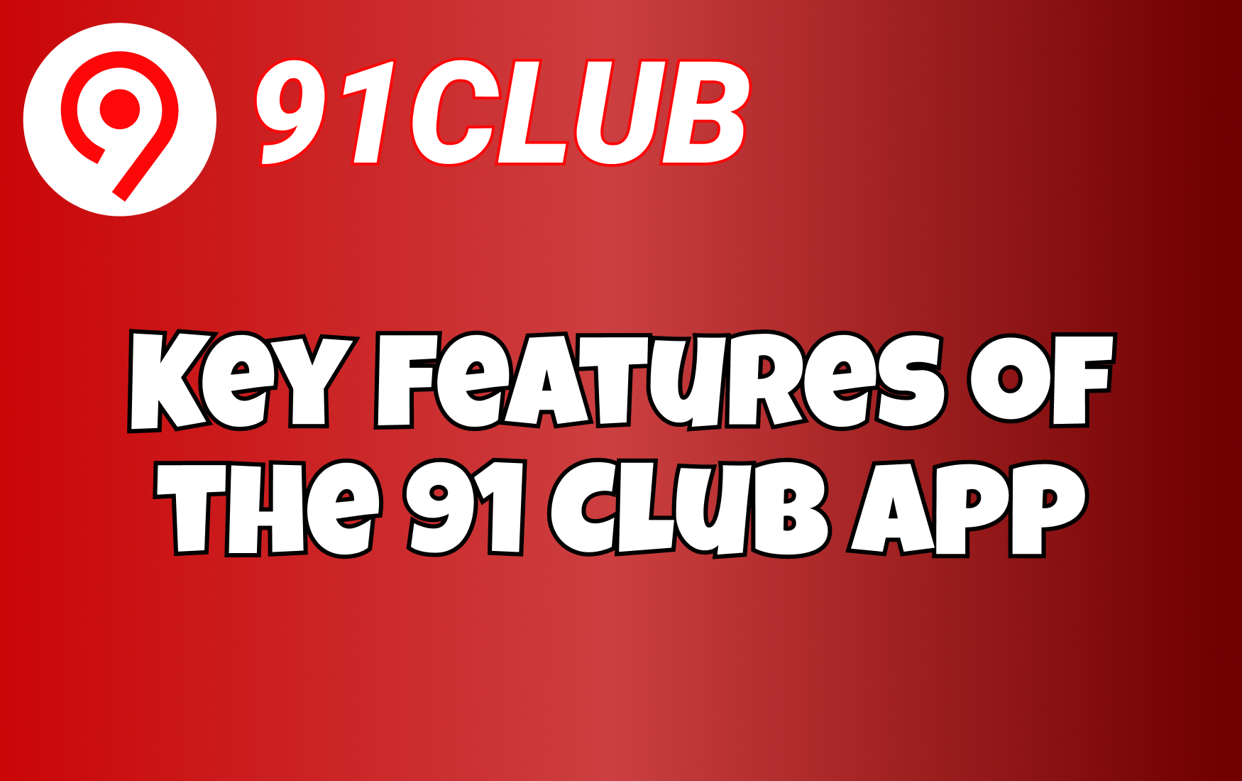 91 Club App Features