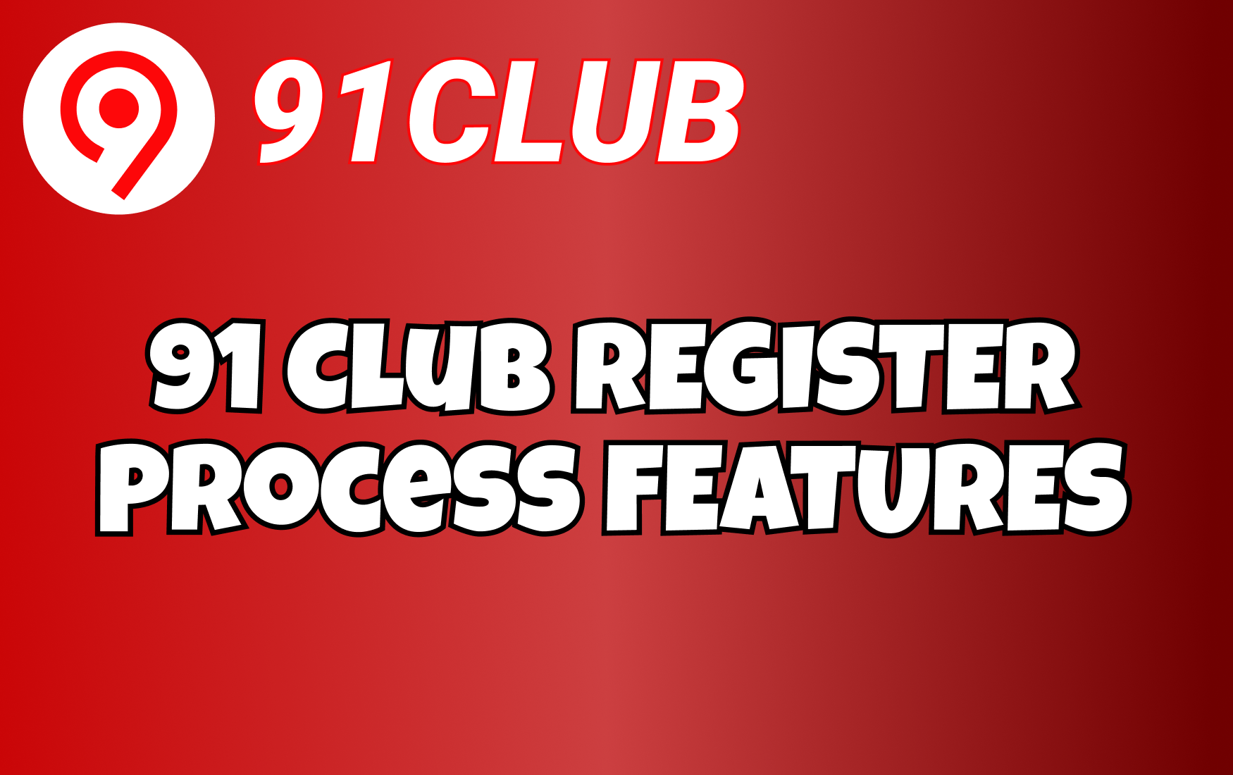 Key Features of 91 Club